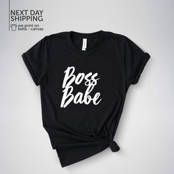 boss babe t shirt funny boss shirt sassy business mom shirt motivational boss shirt gift for boss mom boss girl.mrv1860