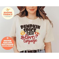 cute fall shirt, pumpkin shirt for women & men, pumpkin spice is my love language, fall outfits for women and men, fall