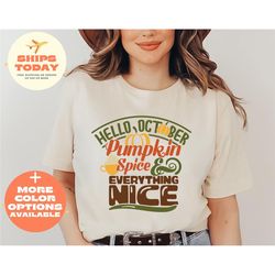 hello october pumpkin spice and everything nice shirt, pumpkin spice shirt, thanksgiving shirt, autumn shirt, cute fall