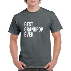 Best Grandpop Ever Shirt- Grandpop Gift- Grandpop Tshirt- Father's Day Gift for Grandpop