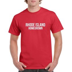 Rhode Island Homegrown Tshirt- Rhode Island Gift- Rhode Island Shirt
