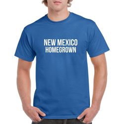 new mexico homegrown shirt- new mexico gift- new mexico tshirt