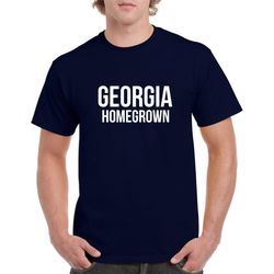 Georgia Homegrown Tshirt- Georgia Gift- Georgia Shirt