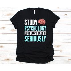 study psychology just don't take it seriously shirt, gift for psychologist, mental health, psychologist, psychology, bra