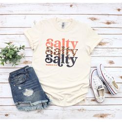 salty shirt, christian apparel, christian women gift, christian shirts, christian outfit, scripture shirt