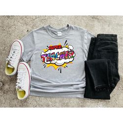 Super Teacher Shirt, Teacher Gift, Teacher Outfit, Superhero Teacher Gift Shirt, Personalized Teacher Shirt