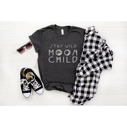 stay wild moon child shirt, moon shirt, moon bohemian shirt, gift for moon lover, sun and moon shirt, moon t-shirt, unis