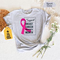 support breast cancer awareness month shirt, cancer awareness shirt, pink ribbon shirt, cancer fighter shirt, cancer sur