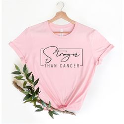 stronger than cancer shirt, women cancer shirt, cancer warrior t-shirt, breast cancer shirt, cancer support shirt, cance