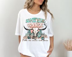 something in the orange shirt, country music, country concert, western country sweatshirt, something in the orange hoodi