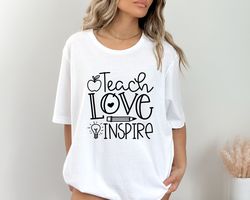 teach love inspire shirt, teacher gift, teacher shirt, elementary school teacher shirt, preschool teacher, teaching is a