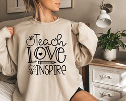 teach love inspire sweatshirt, teacher sweatshirt, teacher sweater, gift for teacher, kindergarten sweatshirt, kindergar