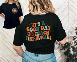 teacher shirt, teacher appreciation gift, its a good day to teach tiny humans teacher shirt, teach love inspire, teacher