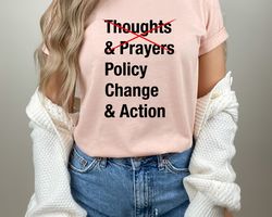 thoughts and prayers policy and change action shirt - black lives matter shirt, social justice, black history month, ant