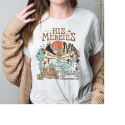 boho christian shirts, jesus apparel faith based shirt, bible verse shirt, trendy christians t shirts, his mercies are n