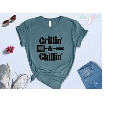 grillin & chillin shirt, grill father shirt, grill shirt, gifts for dad, grill lover, summer shirt, bbq gifts, dad shirt