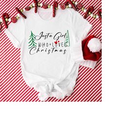 just a girl who loves christmas shirt, girls christmas shirts, christmas gift shirt,  christmas girl shirt