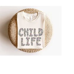 child life specialist shirt child life tshirt child life gift child life specialist advocate child life month child life
