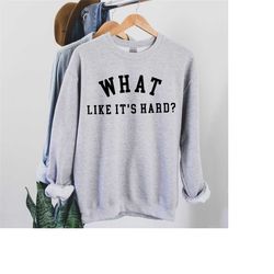 what like its hard sweatshirt, elle hoodie, y2k sweatshirt, women in law, women in law sweatshirt, trendy aesthetic hood