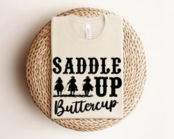 saddle up buttercup shirt, western cowboy shirt, western cowgirl shirt, country girl shirts, retro graphic shirts, weste