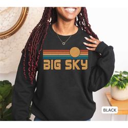 big sky sweatshirt, big sky hoodie, big sky shirt, montana hoodie, montana sweatshirt, vacation hoodie, big sky souvenir