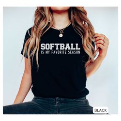 softball mom shirt, softball mom, softball season, softball is my favorite season, funny softball shirt, softball wife s