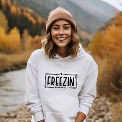 freezing season hoodie, literally freezing hoodie,  winter hoodie, winter gift for women, winter holiday hoodie, women's