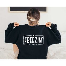 freezing season sweatshirt, literally freezing sweatshirt, winter sweatshirt, winter gift for women, winter holiday swea