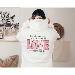 let all that you do be done in love hoodie, bible verse hoodie, christian hoodie, inspirational hoodie, gifts for her, f