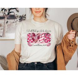 cute love christian shirt, let all that you do be done in love t-shirt, christian valentines day sweatshirt, cute valent
