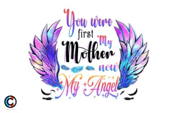 you were first my mother now my angel