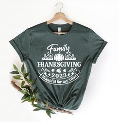 family thanksgiving 2023 sweatshirt, happy thanksgiving sweatshirt, family thanksgiving gifts, thanksgiving outfits, 202