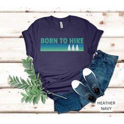 hiking shirt, born to hike shirt, forest shirt, vacation shirt, retro design hiking shirt, take a hike t shirt, outdoors