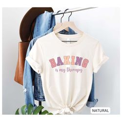 baking shirt, therapy shirt, love baking shirt, gift for baker, cookie lover shirt, cookie lady shirt, baking queen shir