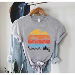 summer vibes shirt, summer vacation tee,beach vacation shirt,summer vacay tee,hello summer,summer gift,vacay mode,family