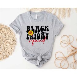 black friday squad shirt, matching girls shopping day shirt black friday shopping team shirt, gift for shopaholic, shopp