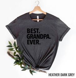 best grandpa ever shirt, fathers day gift, grandpa gift, funny t-shirt, grandpa shirt, my grandpa, birthday gift for gra