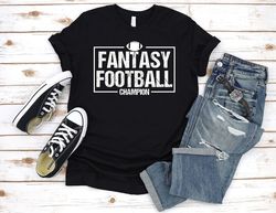 fantasy football champion shirt,fantasy football shirt,funny fantasy football shirt men,gift for fantasy football champi