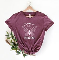 created with a purpose butterfly shirt, butterfly shirt, butterfly love, christian shirt, christian gift, valentine gift