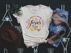 fall for jesus he never leaves shirt, pumpkin shirts, fall shirt, shirt for women, religious shirt, thanksgiving shirt,