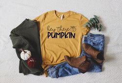 hey there pumpkin shirt, pumpkin shirts, fall shirt, shirt for women, pumpkin lover, pumpkin patching shirt, boho fall s