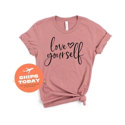 love yourself t-shirt, bts love yourself shirt, self love shirt, self care shirt, motivational shirt, love yourself tee,