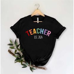 new teacher gift, teacher shirt, graduation gift for teacher, teacher est, teacher appreciation gift, teacher establishe