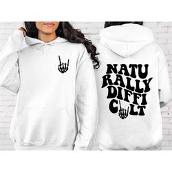 naturally difficult hooded sweatshirt, funny women's hooded sweatshirt, funny hooded sweatshirt, stubble hooded sweatshi