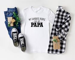 my favorite people call me papa shirt, grandpa gifts from grandkids, grandpa fathers day gifts, grandpa fathers day gift