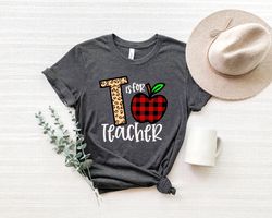 t is for teacher, teacher motivational shirt, back to school, gift for teacher, cute teacher shirt, teacher appreciation
