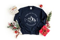 take me to the mountains sweatshirt, mountains shirt, camping shirt, fall sweatshirt, hiking shirt, camping tshirt, camp