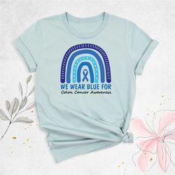 colon cancer awareness shirt, we wear blue shirt, colon cancer shirt, blue ribbon t-shirt, cancer support shirts, colon