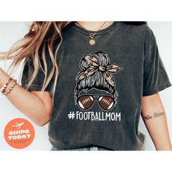 football mom shirt, football shirts, mom shirt, gift for her, messy bun football shirt, gift for mom, mom football shirt