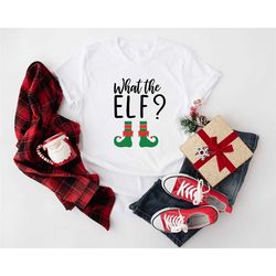 what the elf shirt, winter elf christmas shirt, christmas shirt, elf shirt, funny elf shirt, christmas sweatshirt, chris